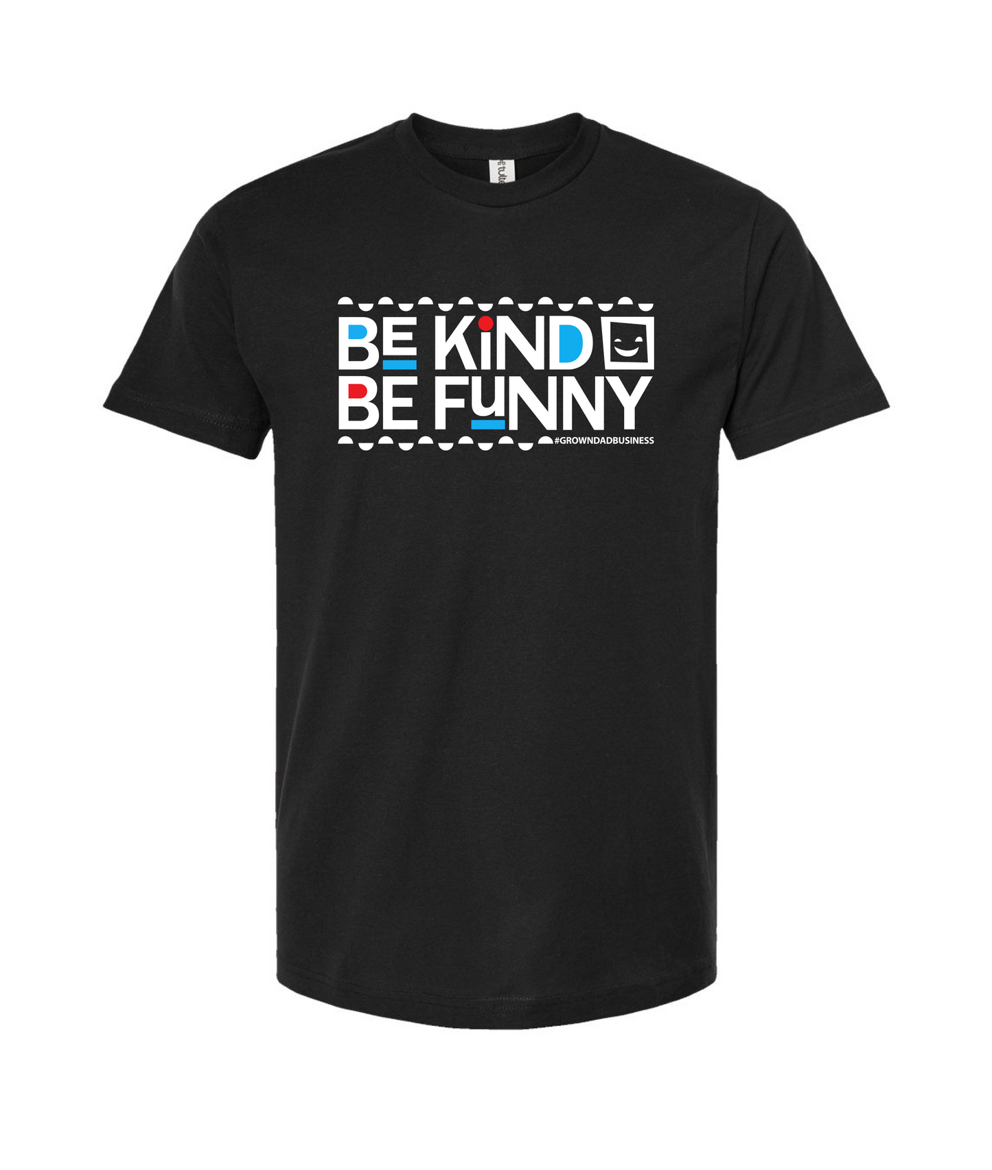 Aaron Kleiber - Be Kind Be Funny - T-Shirt
