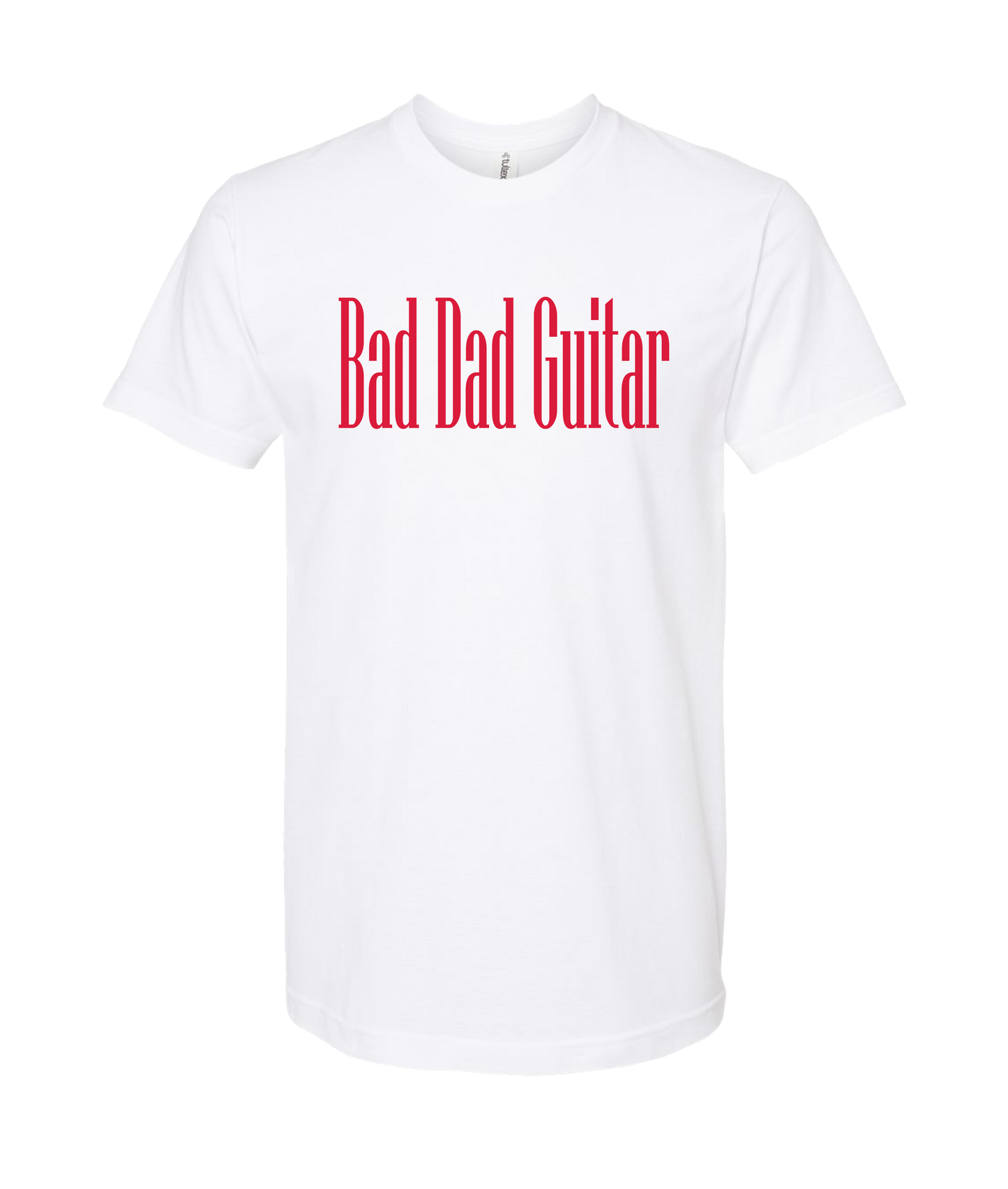 Bad Dad Guitar - Bad Dad Guitar Collection - White T Shirt