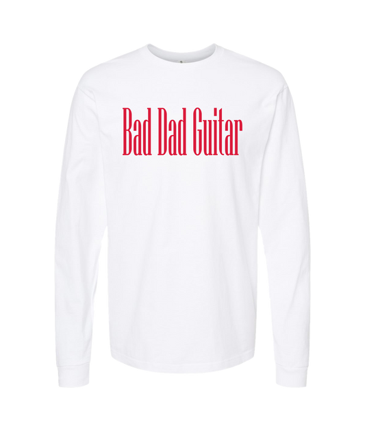 Bad Dad Guitar - Bad Dad Guitar Collection - White Long Sleeve T