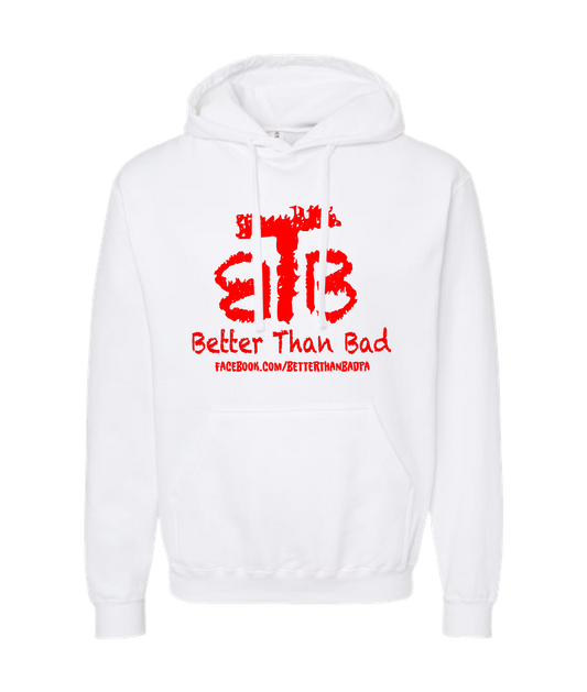 Better Than Bad - BTB - White Hoodie