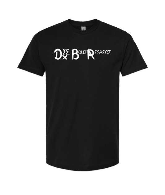 DBR - Die Bout Respect - Black T-Shirt