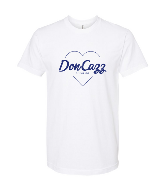 Don Cazz - No Fake Love - White T-Shirt