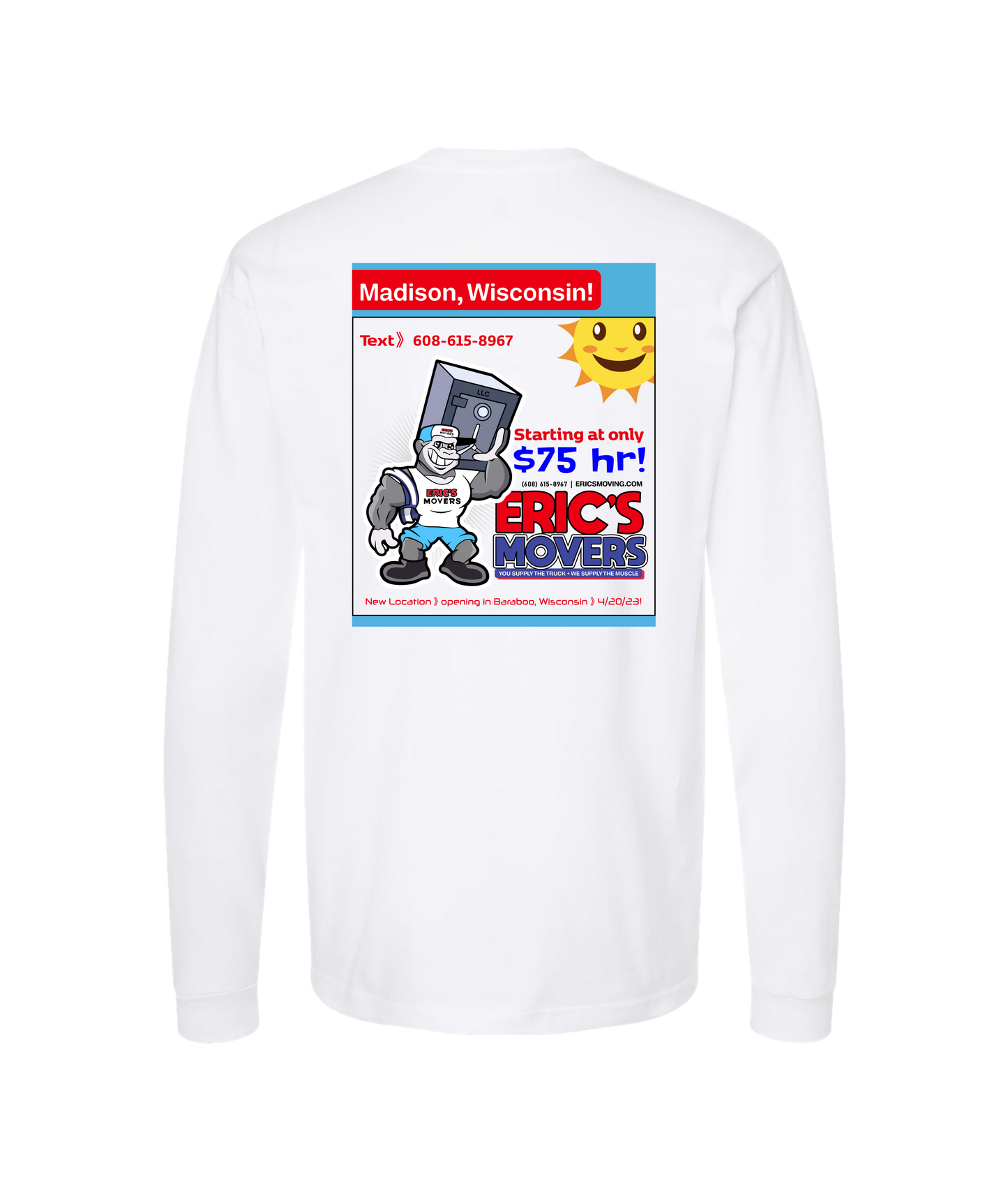 Eric's Movers - $75 an Hour  - White Long Sleeve T