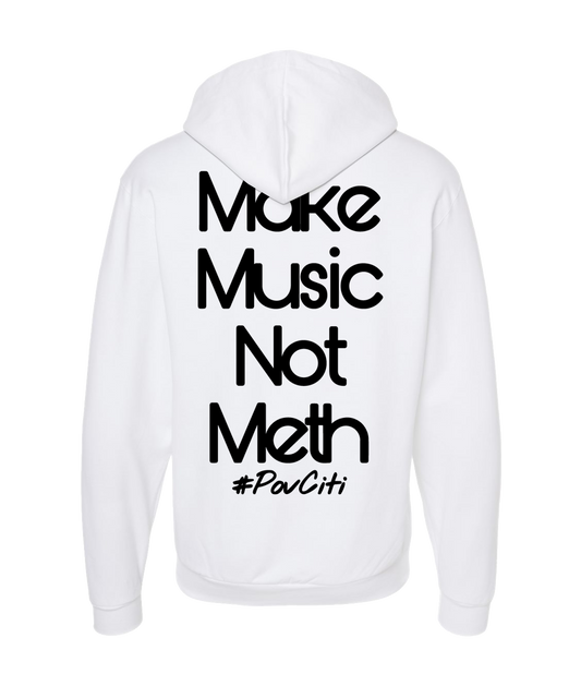 Ep!c of PovCiti - Make Music Not Meth - White Zip Up Hoodie