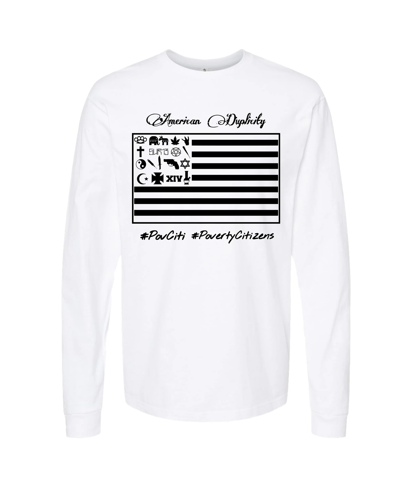 Ep!c of PovCiti - American Duplicity - White Long Sleeve T