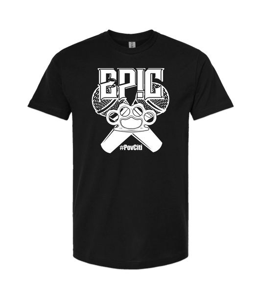 Ep!c of PovCiti - Epic #PovCiti - Black T-Shirt