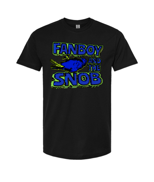 Fanboy and the Snob
 - Fanboy And The Deadbird - Black T Shirt