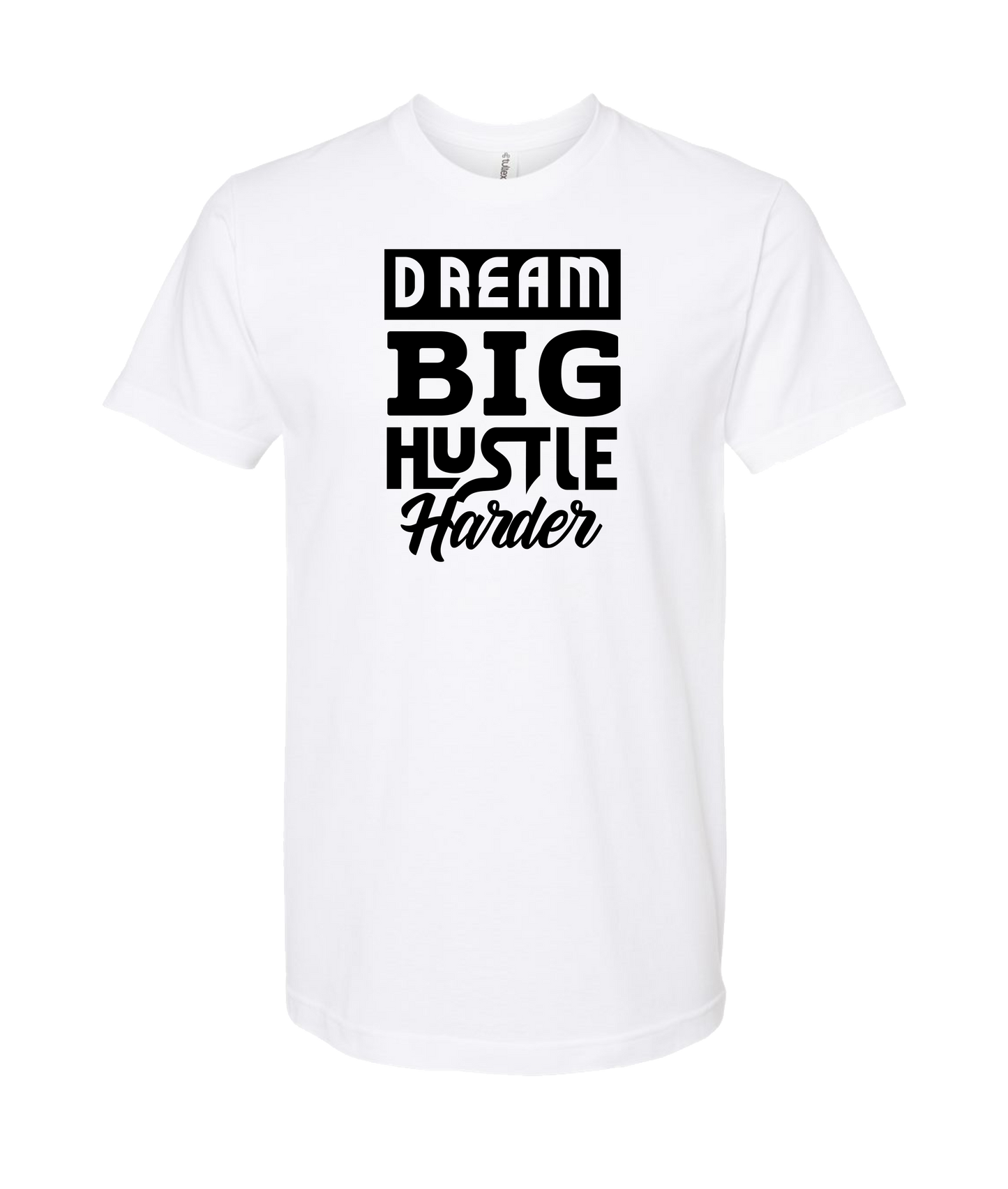 HustleMadeJhooks - Dream Big - White T Shirt