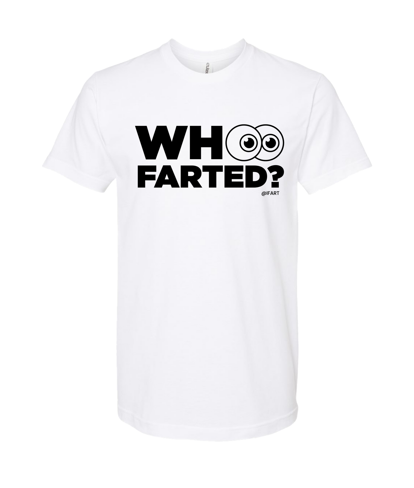 iFart - WHO FARTED? - White T-Shirt