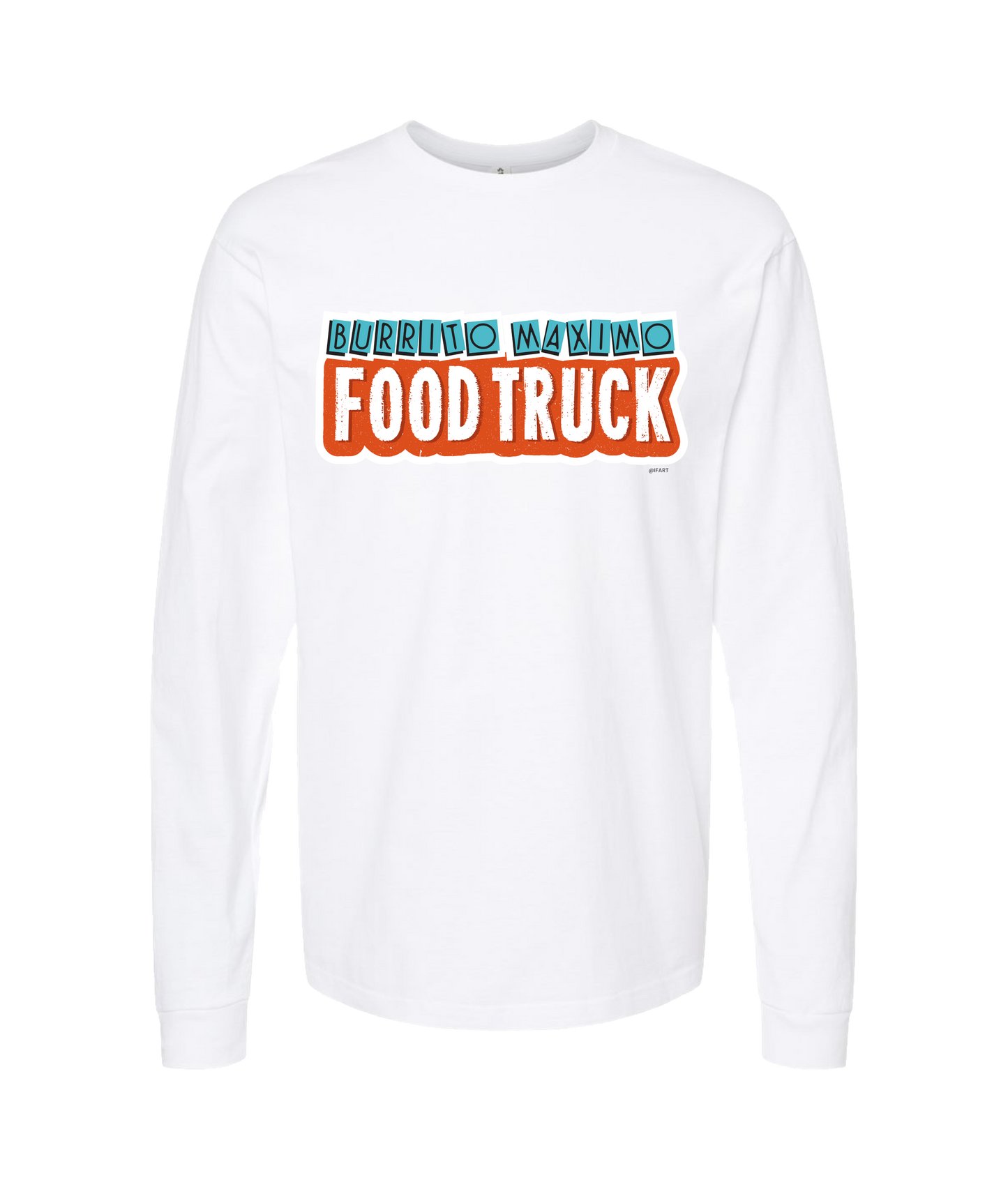 iFart - BURRITO MAXIMO - White Long Sleeve T