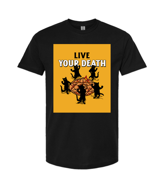Live Your Death - DESIGN 1 - Black T-Shirt