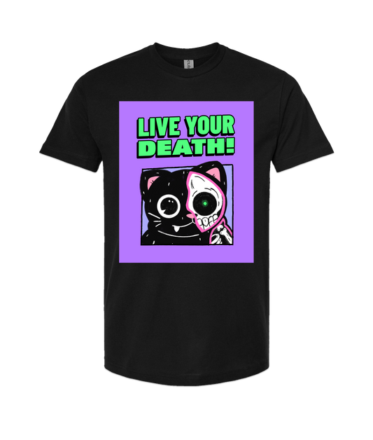 Live Your Death - DESIGN 2 - Black T Shirt