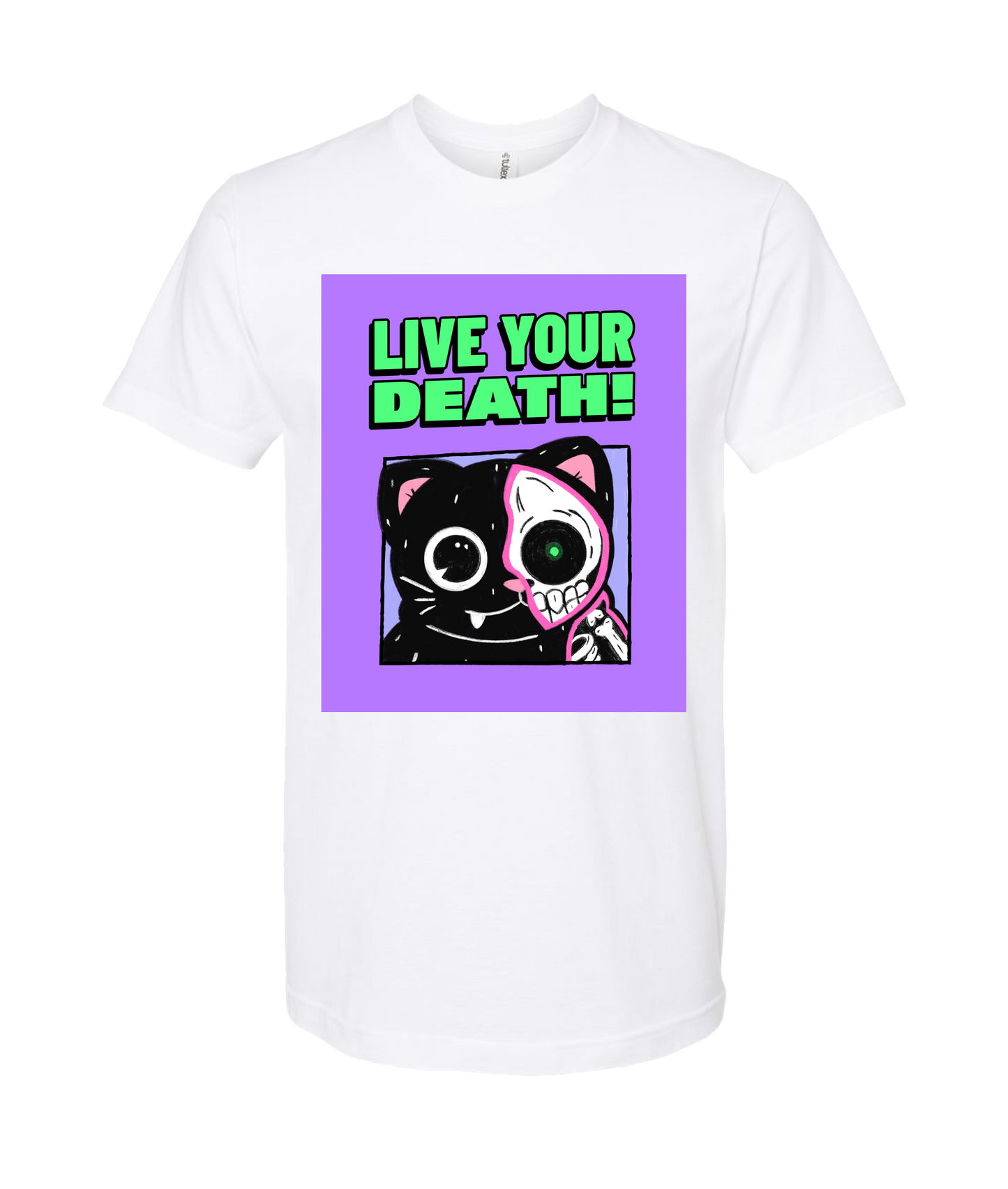 Live Your Death - DESIGN 2 - White T Shirt