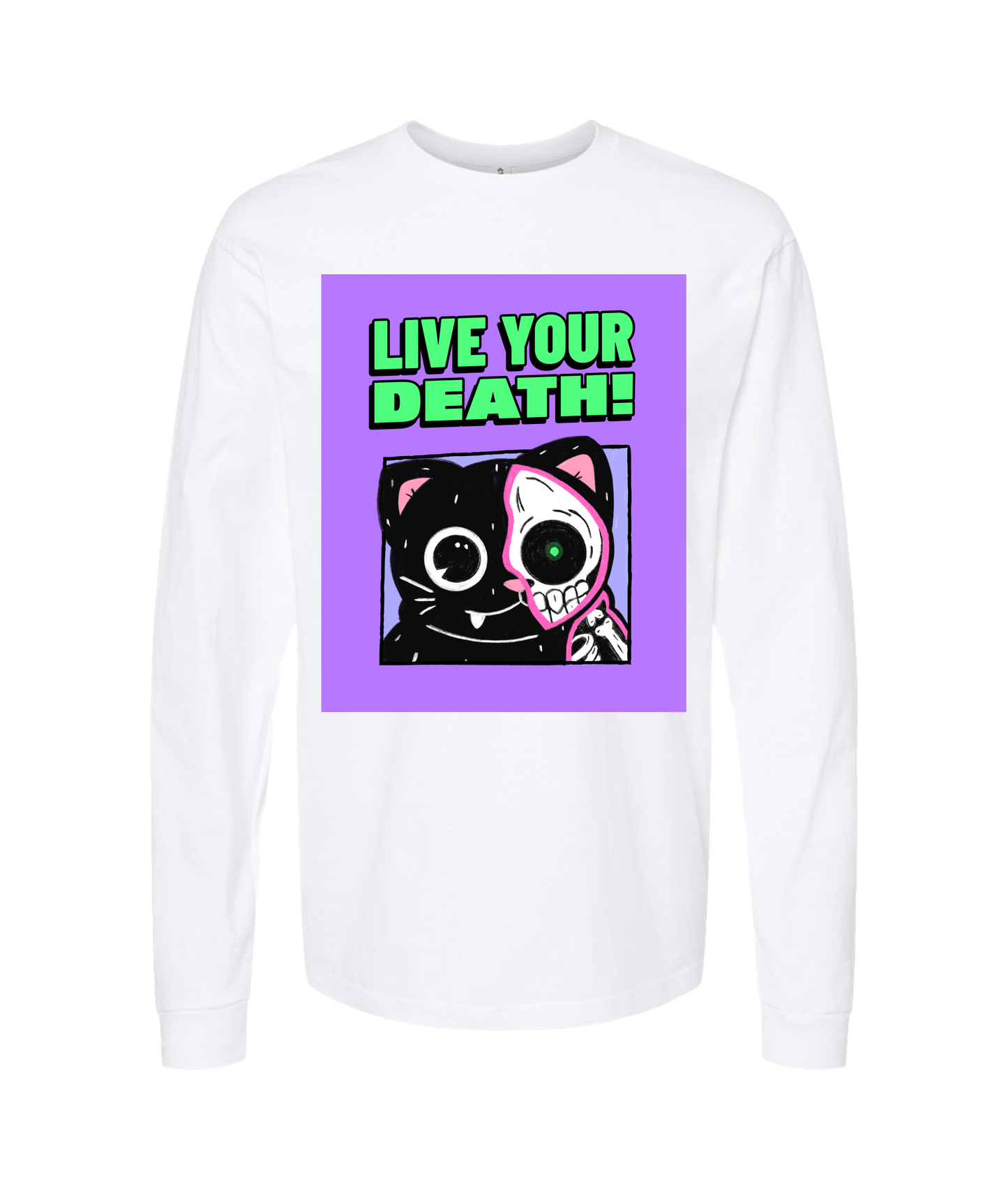 Live Your Death - DESIGN 2 - White Long Sleeve T