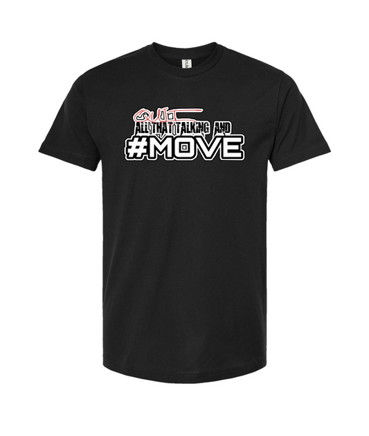 Mov'em Radio - Quit Talking and MOVE - T-Shirt