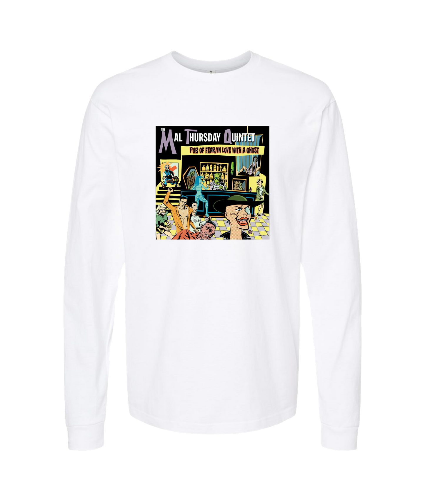 Mal Thursday Quintet - Pub of Fear/In Love With a Ghoot - White Long Sleeve T