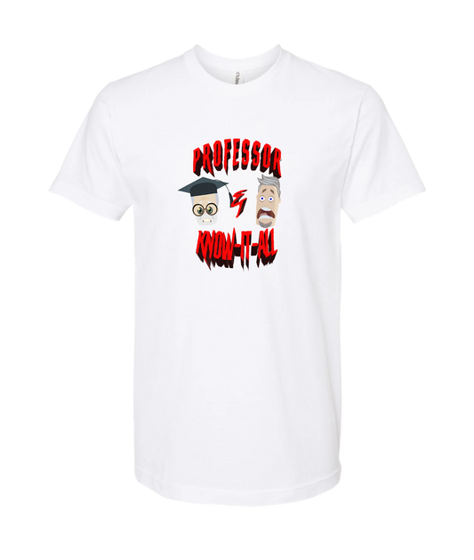 Professor and Know it All - Logo - White T-Shirt