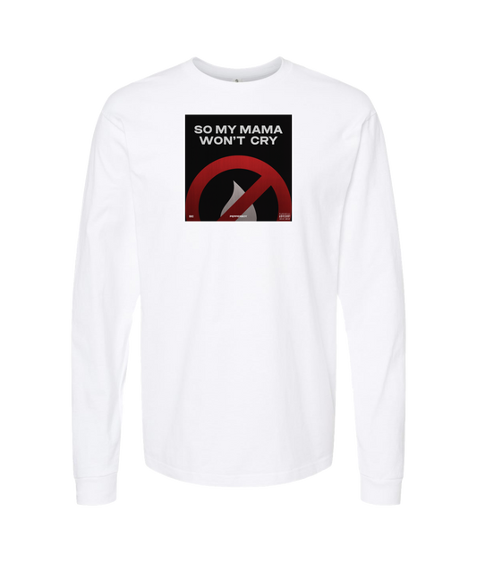 Pepperboy - So My Momma Wont Cry - White Long Sleeve T
