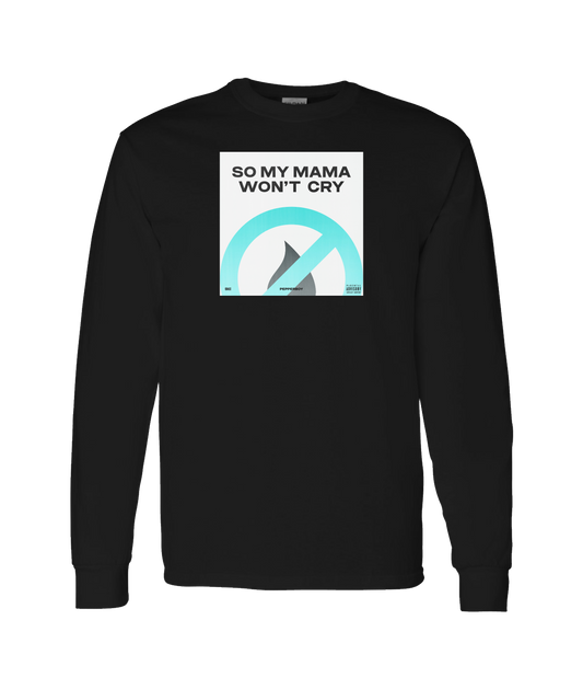 Pepperboy - So My Momma Wont Cry - Black Long Sleeve T