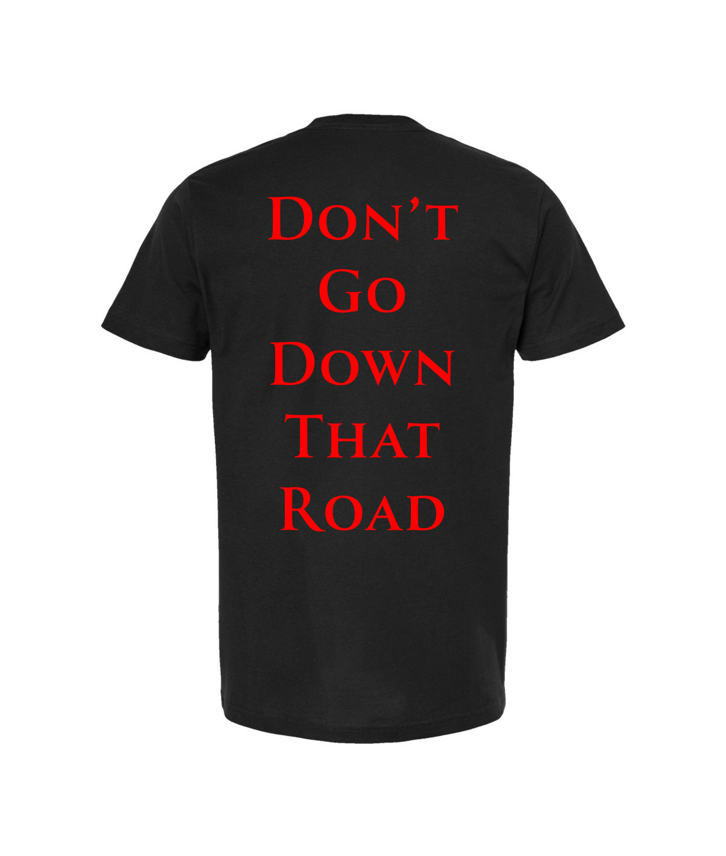V-SEGTOP - DON'T GO DOWN THAT ROAD - Black T Shirt