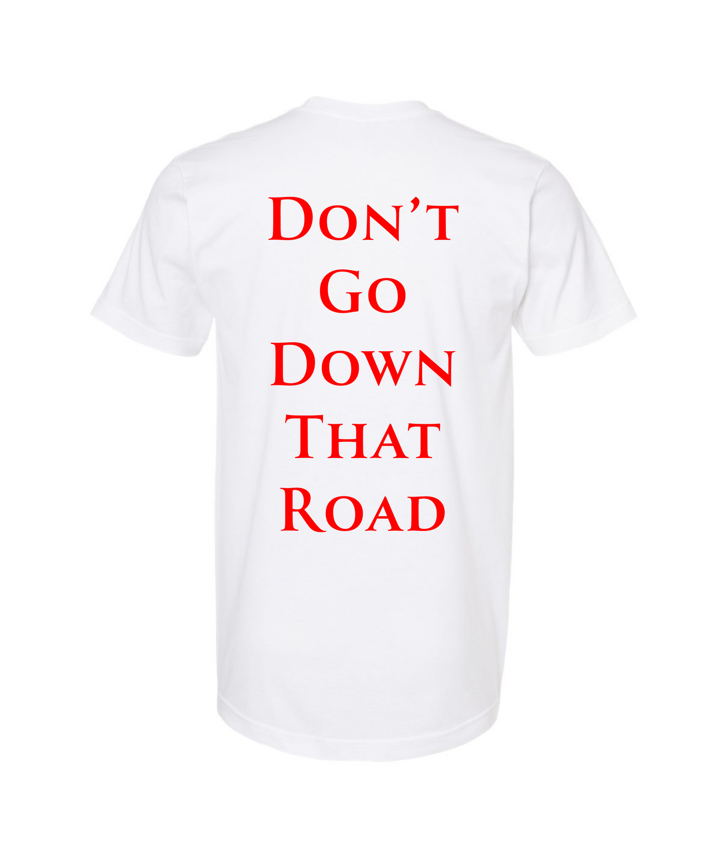 Seglock - DON'T GO DOWN THAT ROAD - White T Shirt