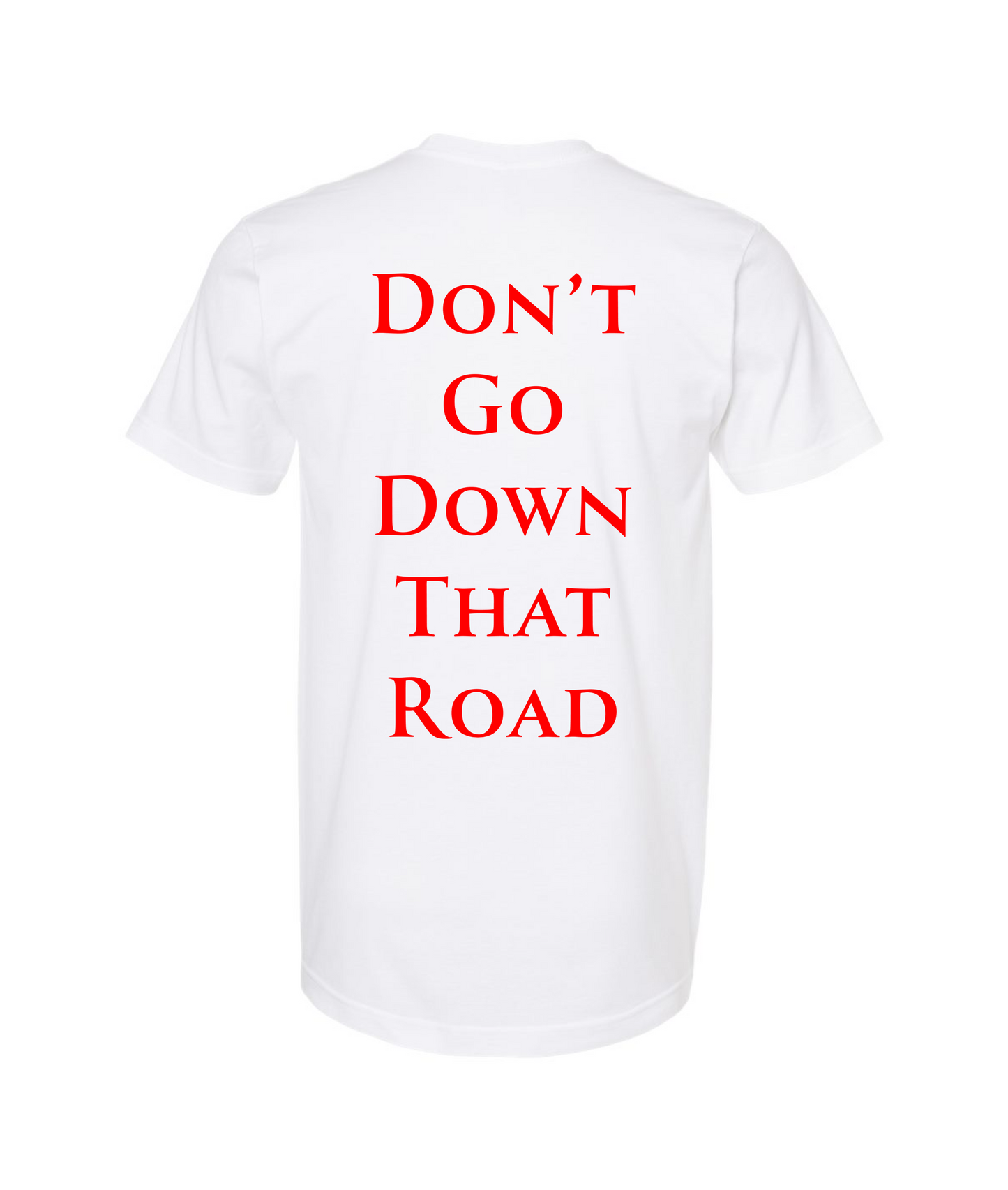 V-SEGTOP - DON'T GO DOWN THAT ROAD - White T Shirt