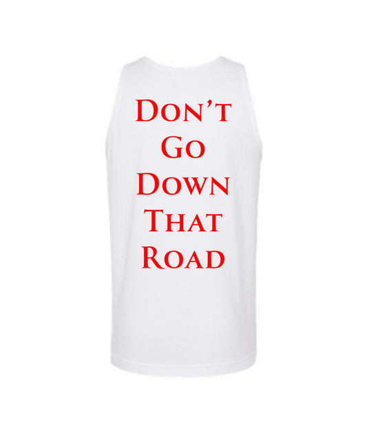 V-SEGTOP - DON'T GO DOWN THAT ROAD - White Tank Top