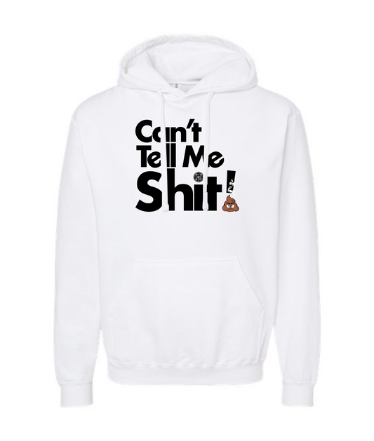 Seefor Yourself - Can't Tell Me Shit - White Hoodie