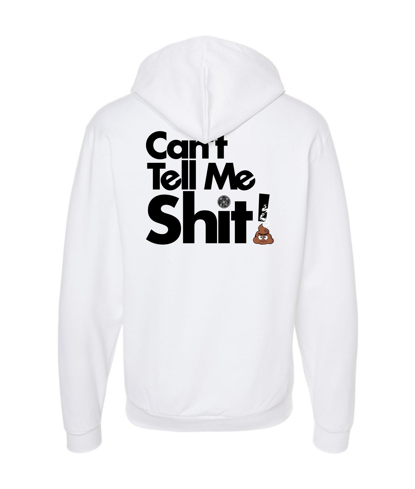 Seefor Yourself - Can't Tell Me Shit - White Zip Hoodie