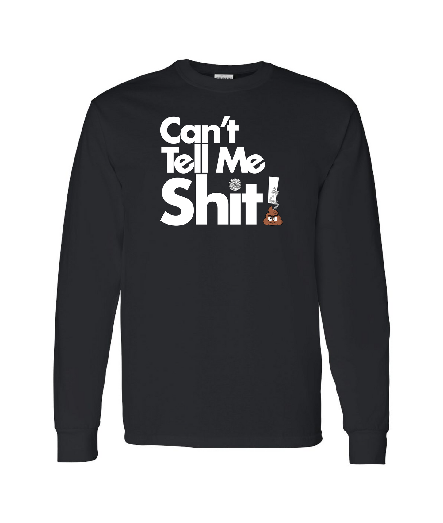 Seefor Yourself - Can't Tell Me Shit - Black Long Sleeve T