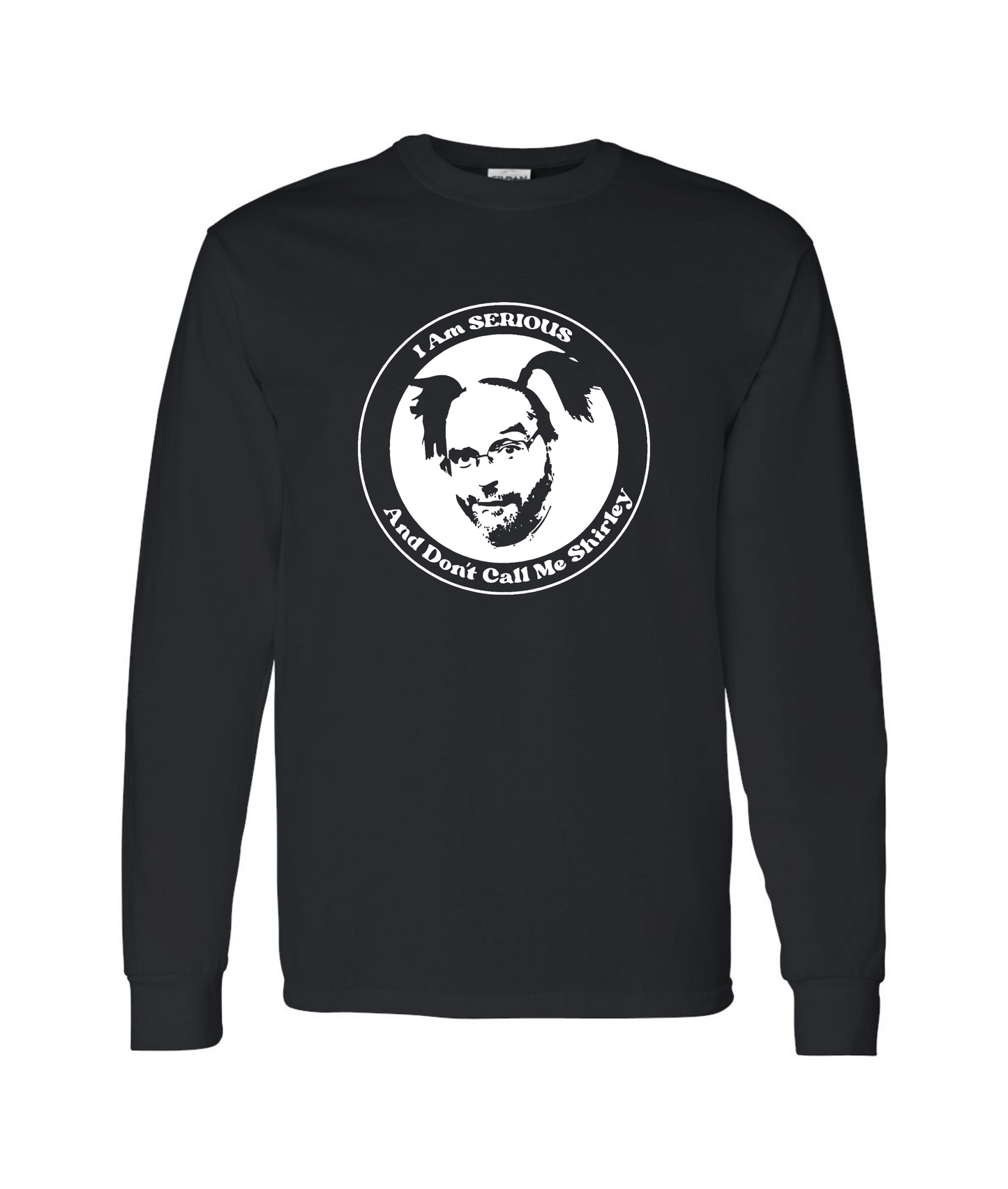 Serious Shirley - Don't Call Me Shirley - Black Long Sleeve T