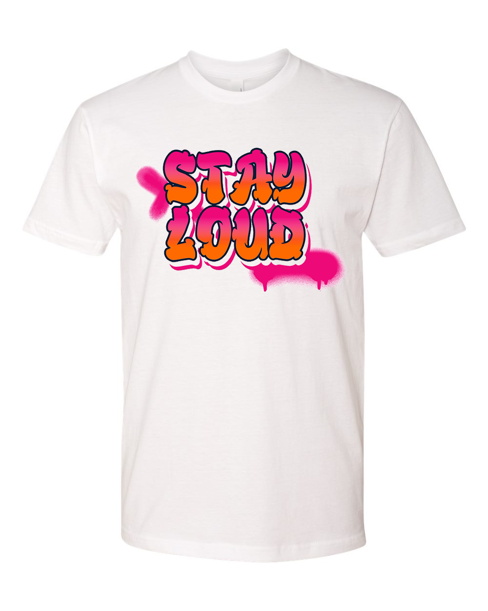 Stay Loud - Wild Style DTG