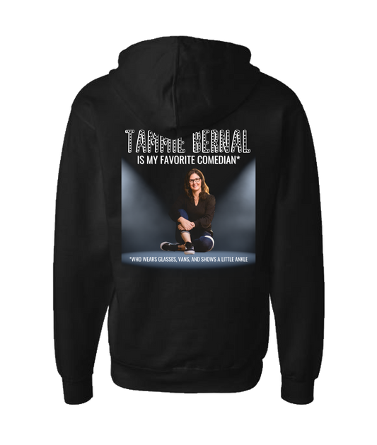 Tammie Bernal Comedy - My Favorite Comedian* - Black Zip Up Hoodie