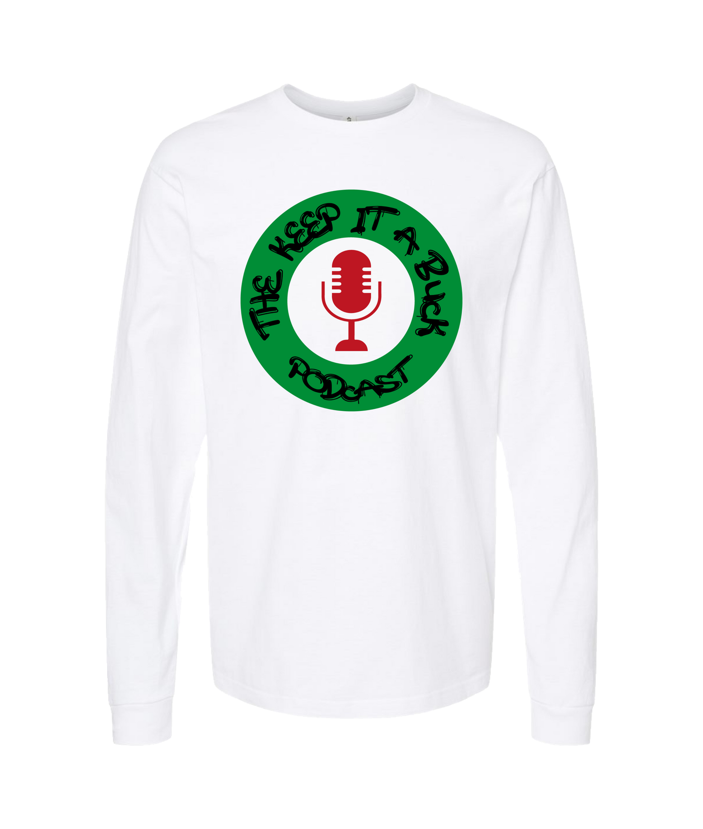 The Buck Store - The Keep it a Buck Podcast Round Logo - White Long Sleeve T