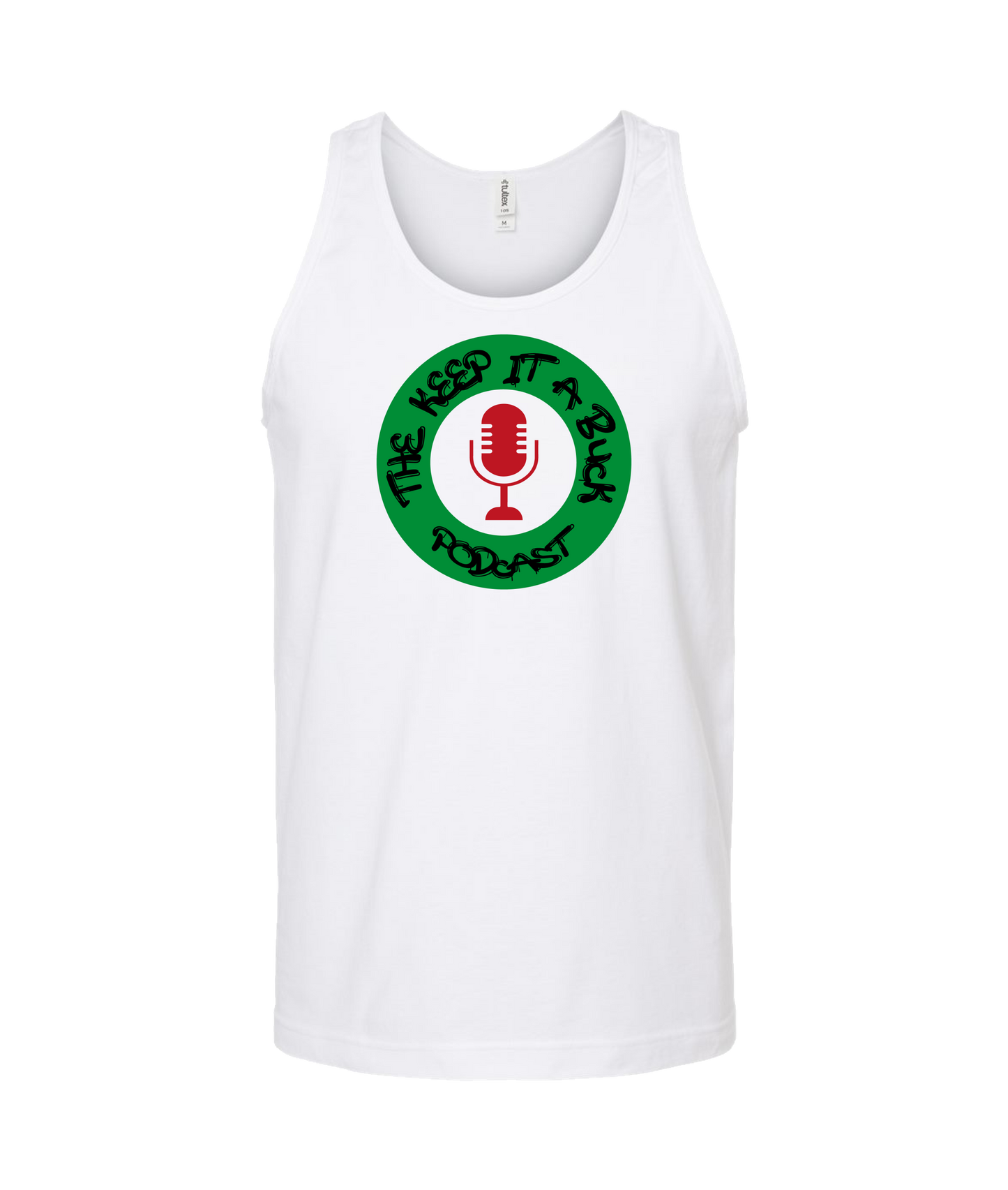 The Buck Store - The Keep it a Buck Podcast Round Logo - White Tank Top