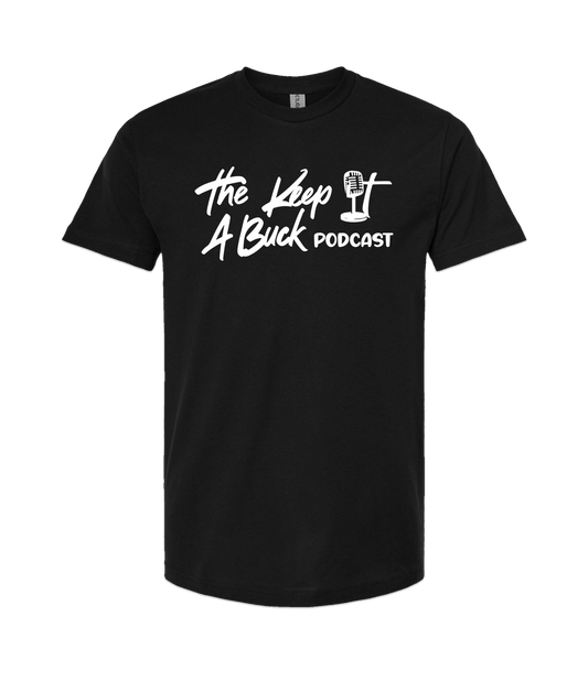 The Buck Store - The Keep it a Buck Podcast Text Logo - Black T Shirt