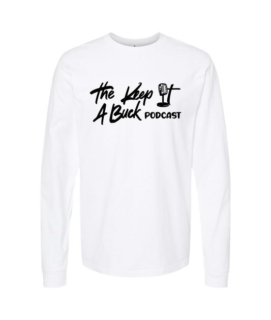 The Buck Store - The Keep it a Buck Podcast Text Logo - White Long Sleeve T