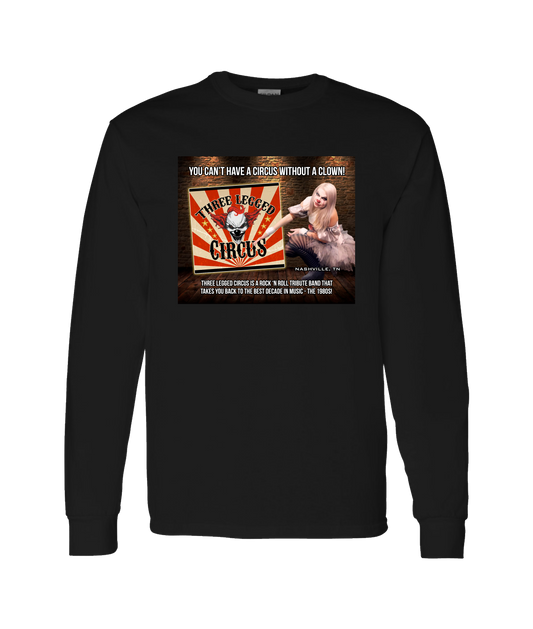 Three Legged Circus - Can't Have a Circus Without a Clown - Black Long Sleeve T