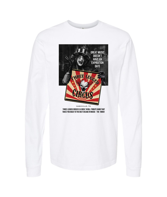 Three Legged Circus - Great Music Doesn't Have an Expiration Date - White Long Sleeve T