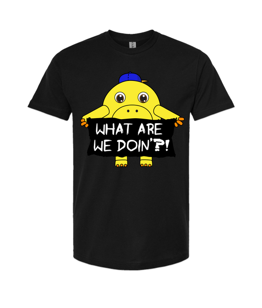 The Philly Captain's Merch is Fire - WHAT ARE WE DOIN' ?! - Black T-Shirt