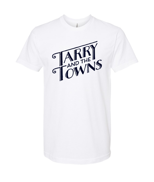 Tarry and the Towns - Logo - White T Shirt