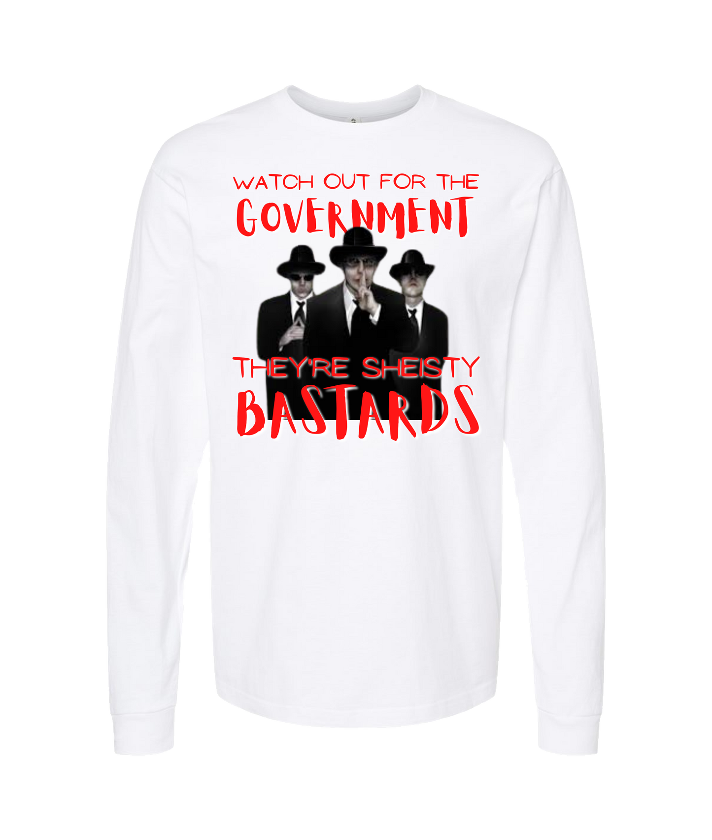 UFO...No! Podcast - Shiesty Goverment Bastards - White Long Sleeve T