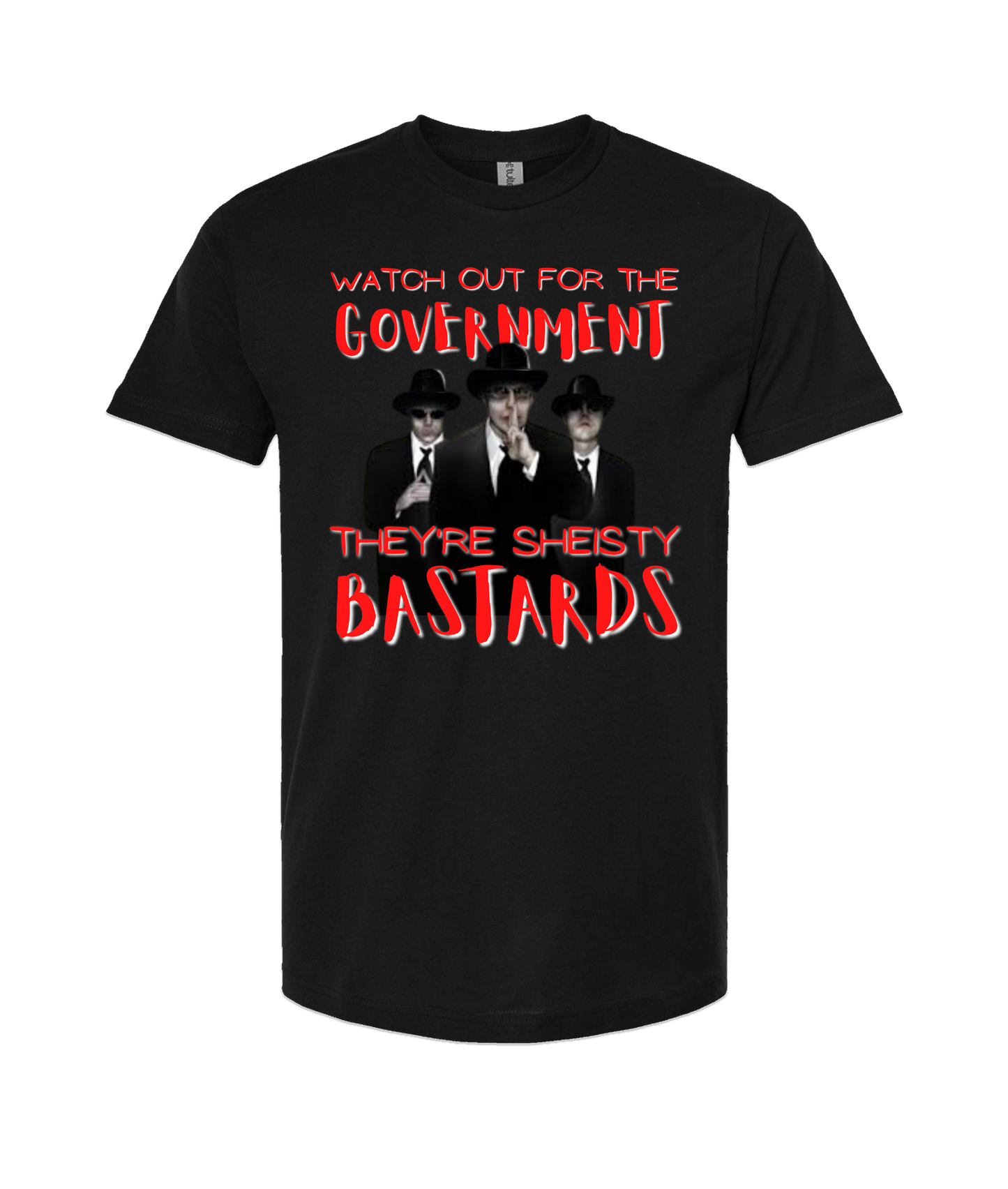 UFO...No! Podcast - Shiesty Goverment Bastards - Black T Shirt